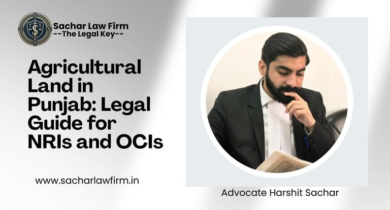 Agricultural Land in Punjab: Legal Guide for NRIs and OCIs