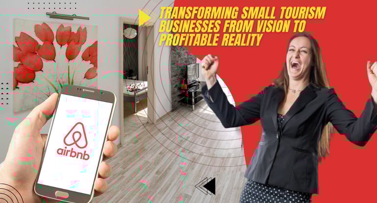 Transforming Small Tourism Businesses From Vision to Profitable Reality