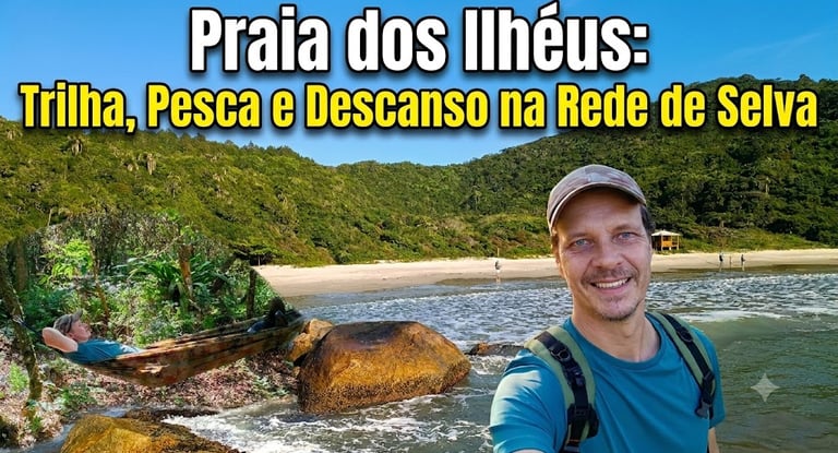  Aventura na Praia dos Ilhéus: Trilha, Pesca e Descanso na Rede de Selva em Governador Celso Ramos