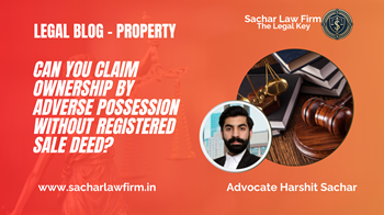 Can You Claim Ownership by Adverse Possession Without Registered Sale Deed?