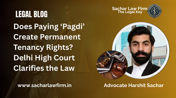 Does Paying ‘Pagdi’ Create Permanent Tenancy Rights? Delhi High Court Clarifies the Law