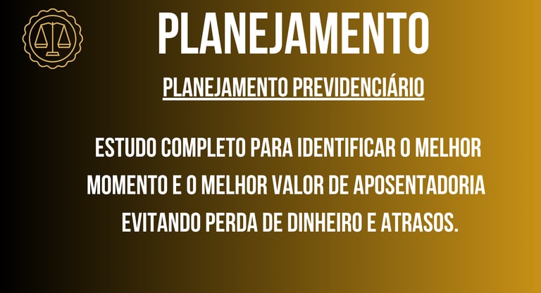 PLANEJAMENTO PREVIDENCIARIO, INSS, APOSENTADORIA, PREVIDENCIA, REVISÃO, BENEFICIO
