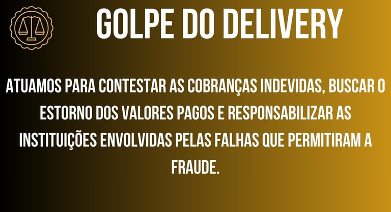GOLPE DO DELIVERY E RESPONSABILIZAÇÃO DE INSTITUIÇÕES ENVOLVIDAS