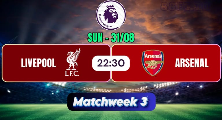 nhận định Liverpool vs Arsenal 88FC 22h30 31/8