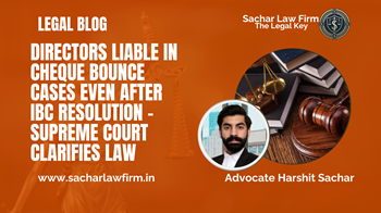 Directors Liable in Cheque Bounce Cases Even After IBC Resolution – Supreme Court Clarifies Law