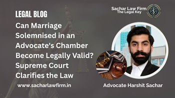 Can Marriage Solemnised in an Advocate's Chamber Become Legally Valid? Supreme Court Clarifies the Law