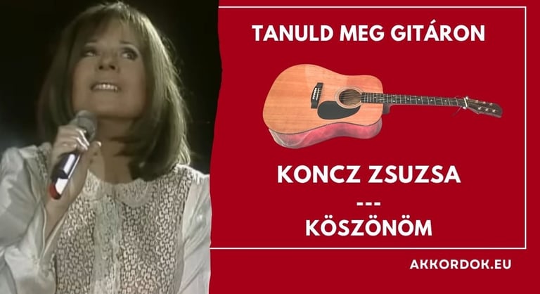 Gitár dalok: Koncz Zsuzsa köszönöm akkordok