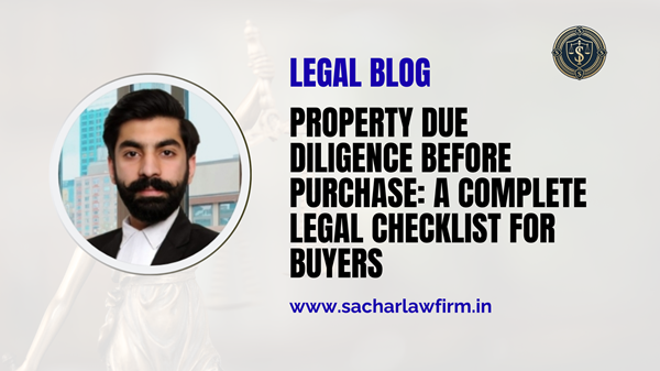 Property Due Diligence Before Purchase: A Complete Legal Checklist for Buyers