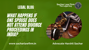 What Happens If One Spouse Does Not Attend Divorce Proceedings in India?