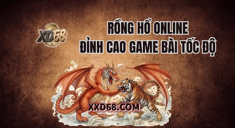 rồng hổ xd68