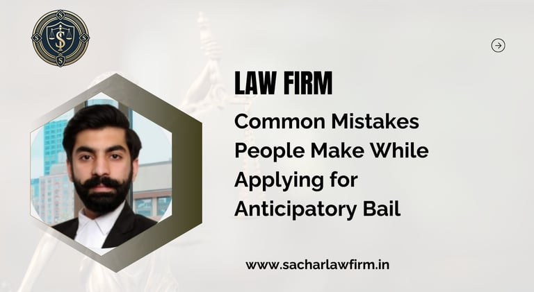 Common Mistakes People Make While Applying for Anticipatory Bail