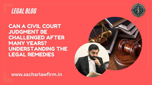 Can a Civil Court Judgment Be Challenged After Many Years? Understanding the Legal Remedies