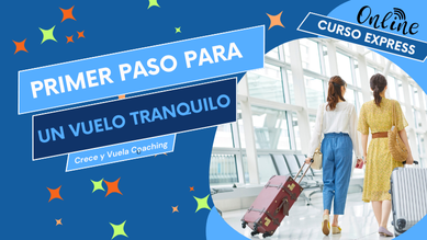 Curso Express Primer paso para un vuelo tranquilo