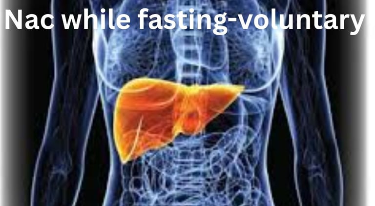 _Nac while fasting-voluntary