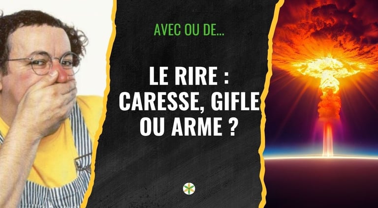 miniature pour video youtube "le rire: caresse, gifle ou arme?"