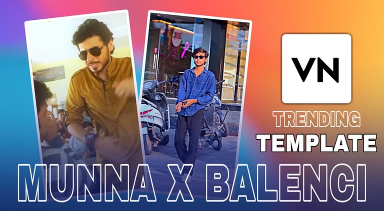 Munna X Balenci VN Template