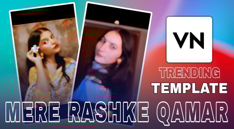 MERE RASHKE QAMAR VN TEMPLATE