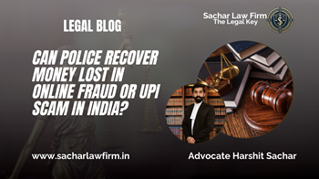 Can Police Recover Money Lost in Online Fraud or UPI Scam in India?