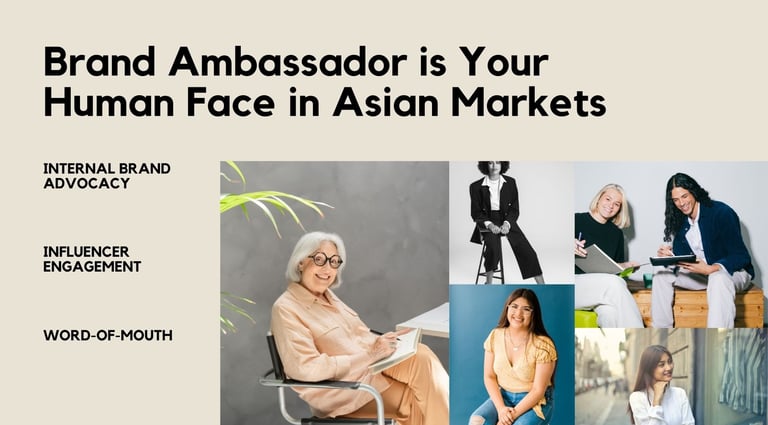 Brand Ambassador is Your human Face in Asian Market | ToAsia.biz