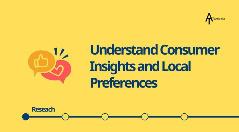 Asia Market Entry Strategies | Understand Consumer Insights and Local Preferences | ToAsia.biz