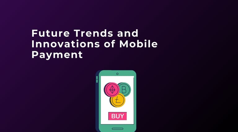 Future Trends and Innovations of Mobile Payment | ToAsia.biz