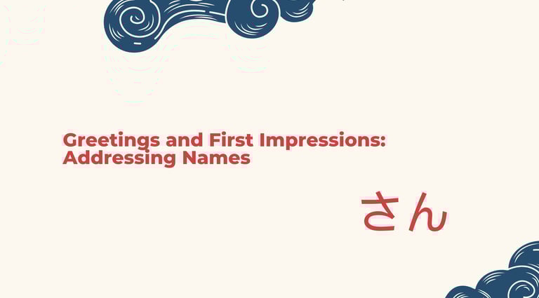 Greetings and First Impressions: Addressing Names | ToAsia.biz
