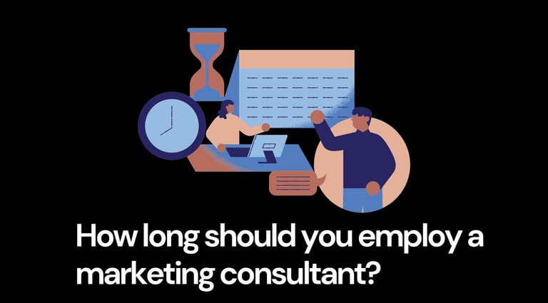 How long should you employ a marketing consultant? | ToAsia.biz