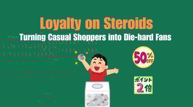 Loyalty on Steroids : Turning Casual Shoppers into Die-hard Fans | ToAsia.biz
