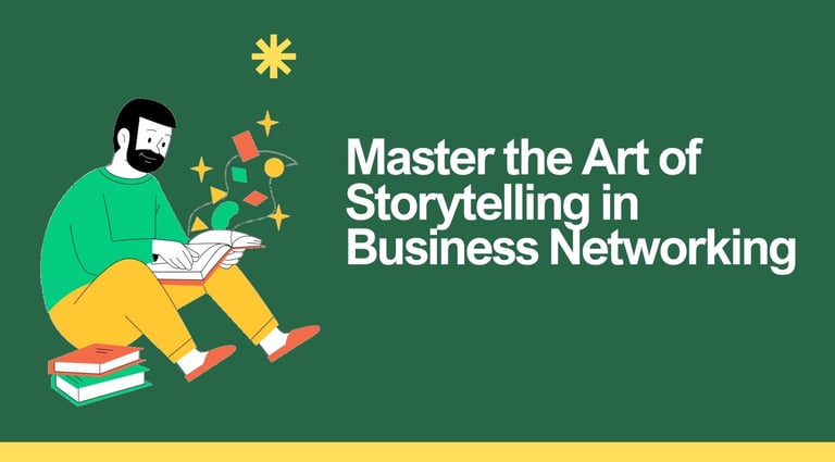 Master the Art of Storytelling in Business Networking | ToAsia.biz