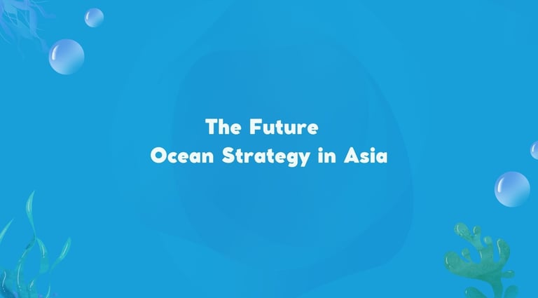 The Future Ocean Strategy in Asia | ToAsia.biz