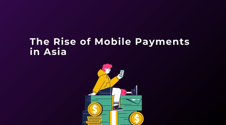 The Rise of Mobile Payments in Asia | ToAsia.biz