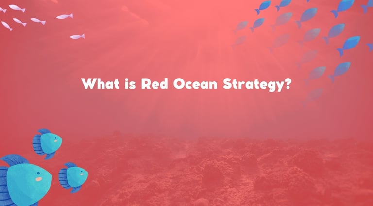 What is Red Ocean Strategy? | ToAsia.biz
