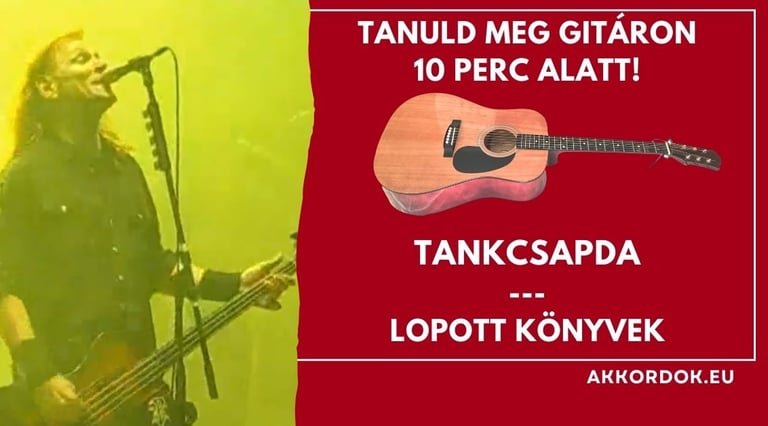 Gitár akkprdpk kezdőknek: Tankcsapda - Lopott Könyvek