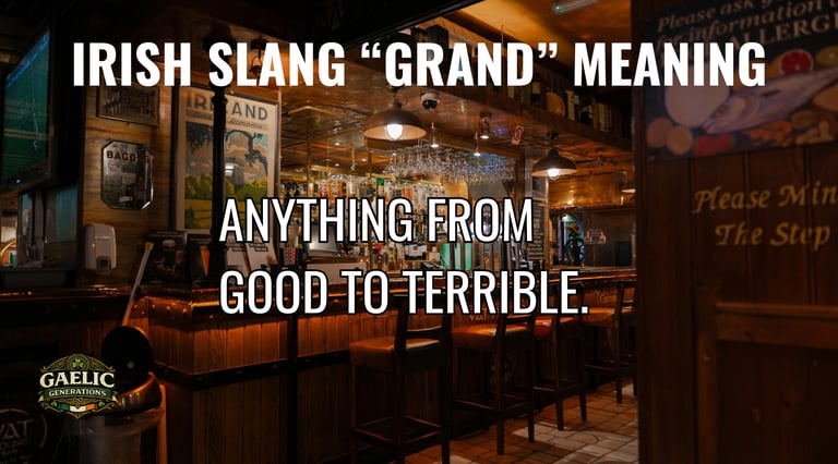 Interior of a traditional Irish pub explaining the meaning of the Irish slang word grand.
