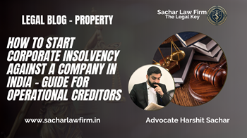How to Start Corporate Insolvency Against a Company in India – Guide for Operational Creditors