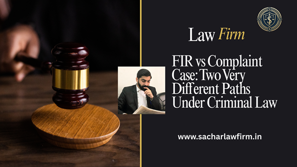 FIR vs Complaint Case: Two Very Different Paths Under Criminal Law