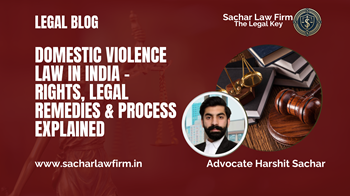 Domestic Violence Law in India – Rights, Legal Remedies & Process Explained