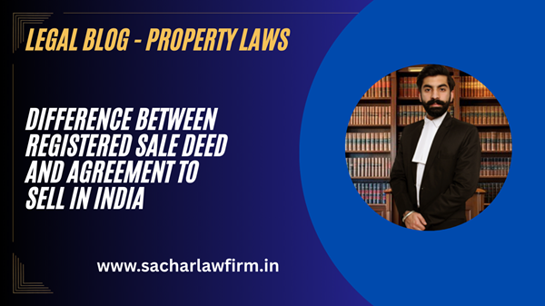 Difference Between Registered Sale Deed and Agreement to Sell in India
