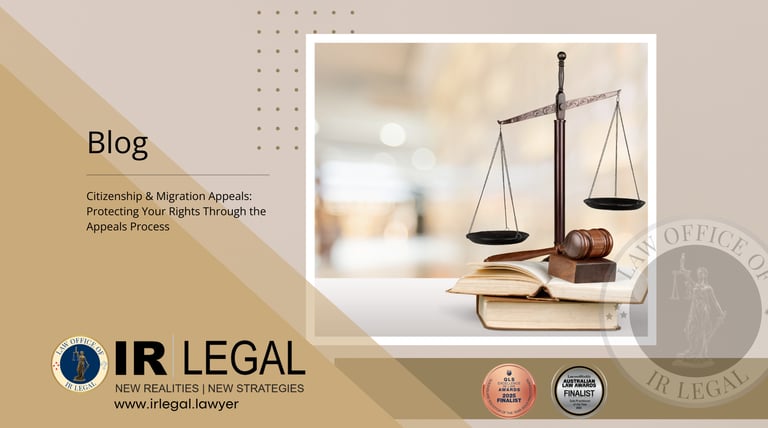 Citizenship & Migration Appeals: Protecting Your Rights Through the Appeals Process, IR Legal