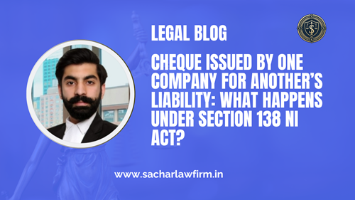 Cheque Issued by One Company for Another’s Liability: What Happens Under Section 138 NI Act?
