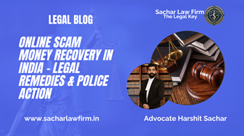 Online Scam Money Recovery in India – Legal Remedies & Police Action