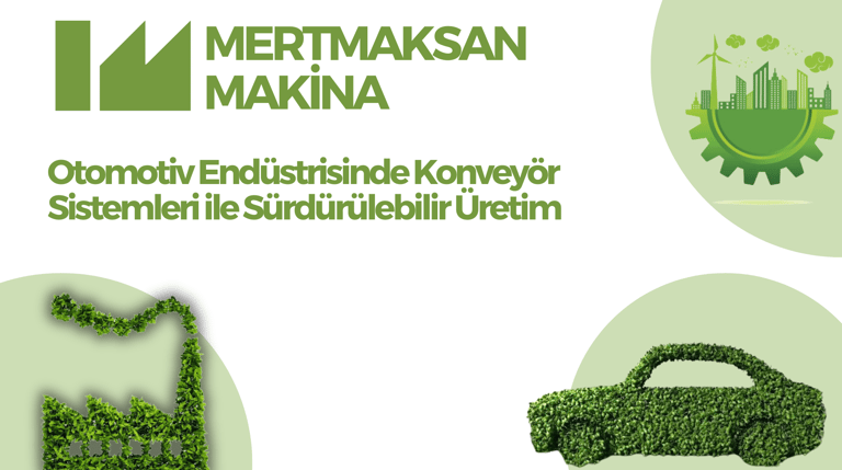Otomotiv Endüstrisinde Konveyör Sistemleri ile Sürdürülebilir Üretim