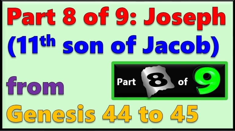 Part 8 of 9 - Joseph (11th son of Jacob) from Genesis 44-45 - re-told by Debbie Dunn