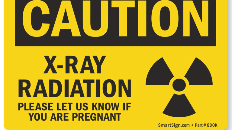 Caution - X-Ray Radiation Sign, Please Let Us Know If You are Pregnant
