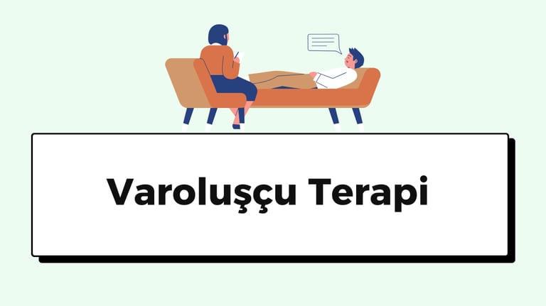 Varoluşçu Terapi  nedir