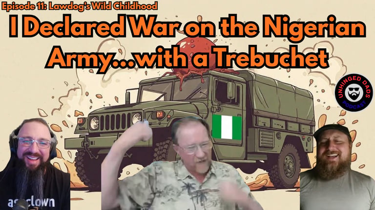 Unhinged Dads Episode 11: Lawdog's Wild African Childhood Stories