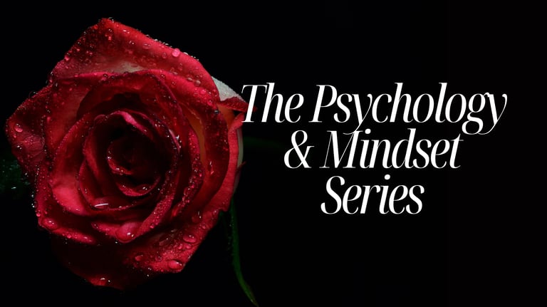 The Psychology and Mindset Series