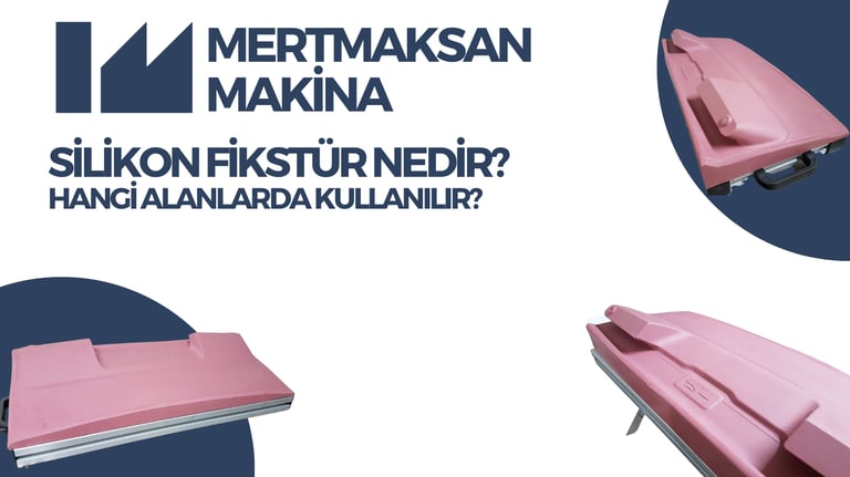 Silikon Fikstür İmalatı