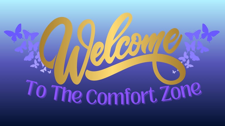 A sign saying Welcome to The Comfort Zone
