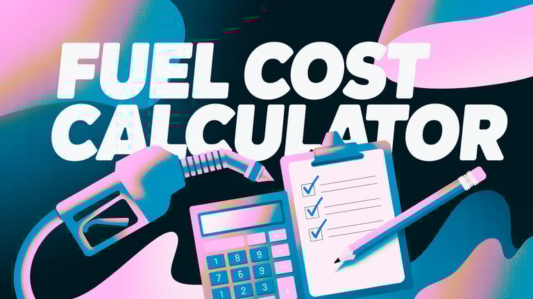 Fuel Cost Calculator written on top of a checklist, a calculator with a gas pump